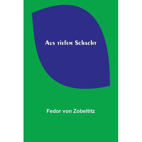 Aus Tiefem Schacht