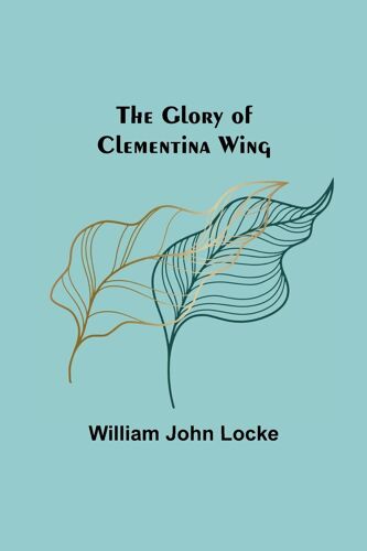 The Glory Of Clementina Wing