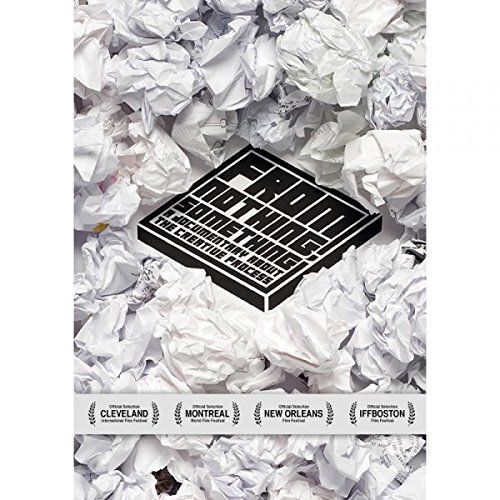 From Nothing, Something: A Documentary On The Creative Process