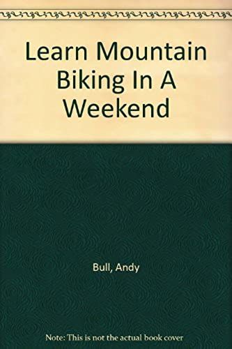 Learn Mountain Biking In A Weekend