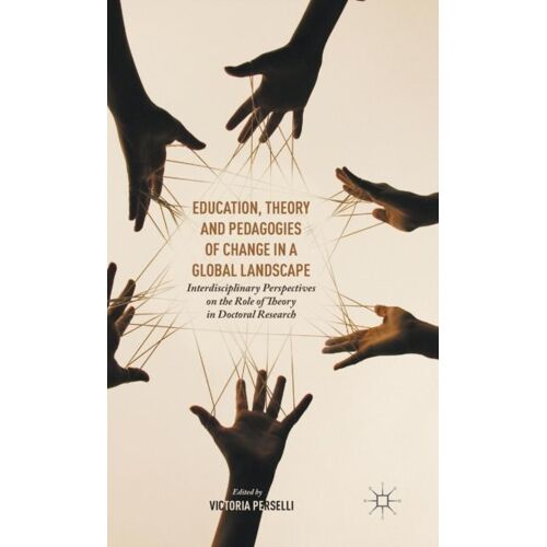 Education, Theory And Pedagogies Of Change In A Global Landscape