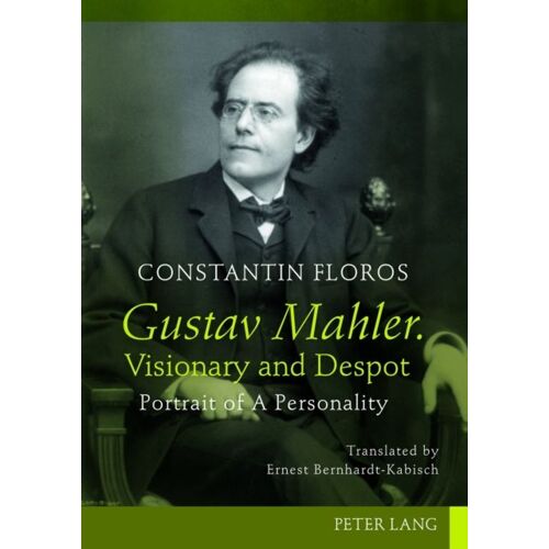 Gustav Mahler. Visionary And Despot