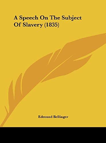 A Speech On The Subject Of Slavery (1835)