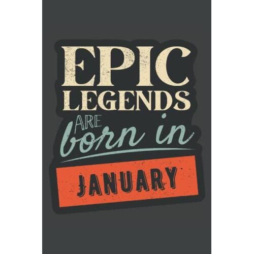 Epic Legends Are Born In January: Cooles Geburtstagsgeschenk In Form Eines Praktischen Notizbuches Für Unterwegs - Für Notizen, Gedanken, Musik Und ... Seiten Gepunktet 6x9 In (15.24 X 22.86 Cm) A5