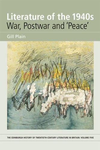 Literature Of The 1940s: War, Postwar And 'peace'