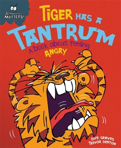 Behaviour Matters: Tiger Has A Tantrum - A Book About Feeling Angry