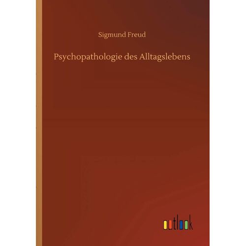 Psychopathologie Des Alltagslebens