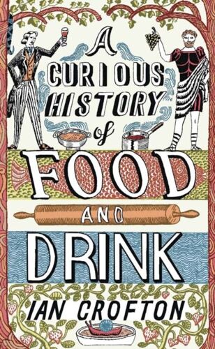 A Curious History Of Food And Drink (Hardcover)