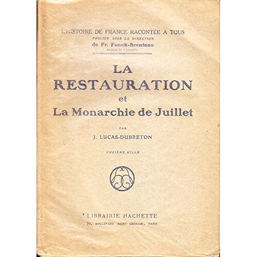 La Restauration Et La Monarchie De Juillet.