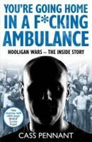 You're Going Home In A F*****G Ambulance