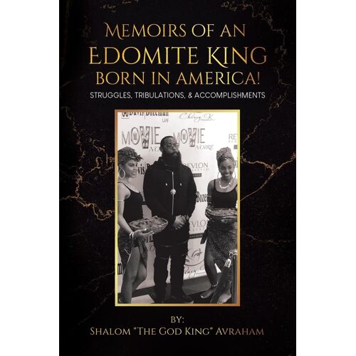 Memoirs Of An Edomite King Born In America!