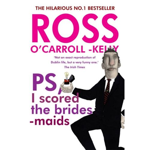 Ross O'carroll-Kelly, Ps, I Scored The Bridesmaids