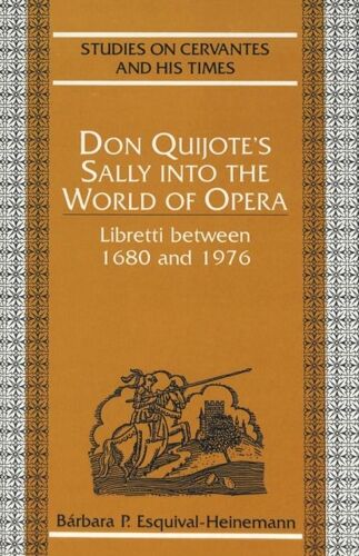 Don Quijote's Sally Into The World Of Opera