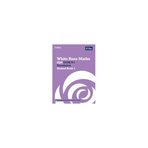 White Rose Maths: Aqa Gcse 9-1 Foundation Student Book 1