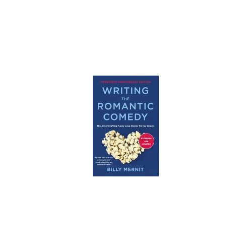 Writing The Romantic Comedy, 20th Anniversary Expanded And Updated Edition