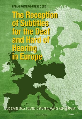The Reception Of Subtitles For The Deaf And Hard Of Hearing In Europe
