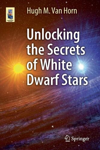 Unlocking The Secrets Of White Dwarf Stars