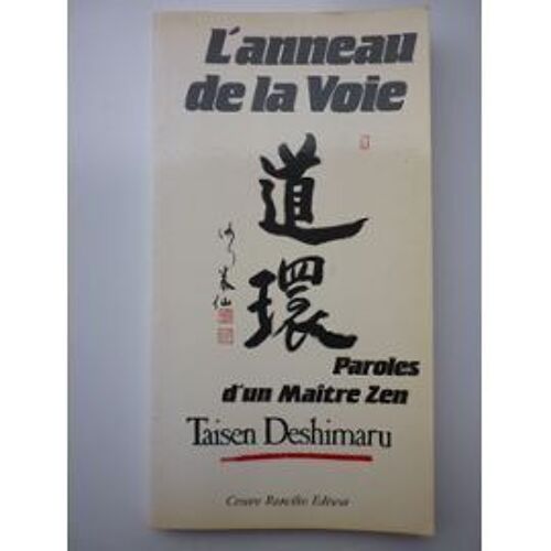 L'anneau De La Voie Paroles D'un Maitre Zen
