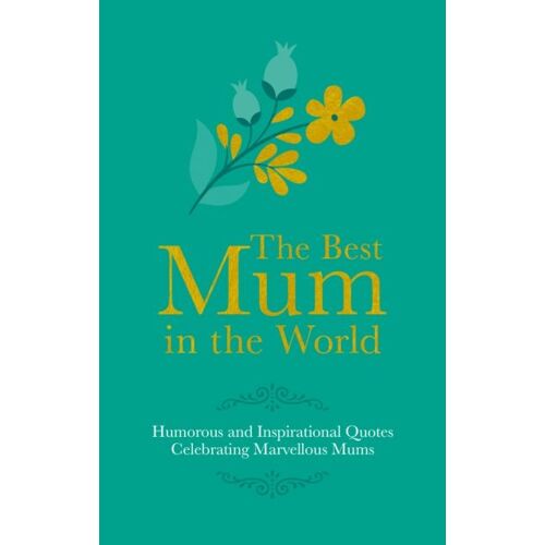 The Best Mum In The World!
