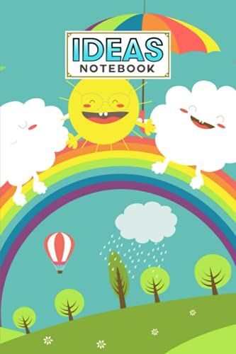 Ideas Notebook: Ideas Notebook Rainbows Sky Cover, Ideas Journal/Mini Ideas Notebook/Pocket Idea Log Book 120 Pages - Size 6" X 9" By Hinrich Ahrens