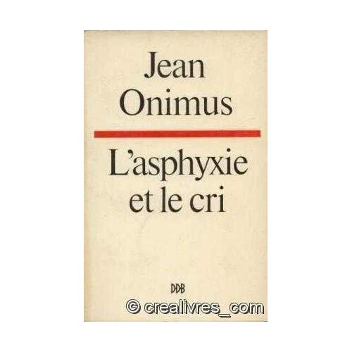 L'asphyxie Et Le Cri
