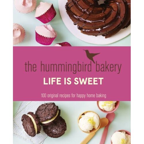 The Hummingbird Bakery Life Is Sweet