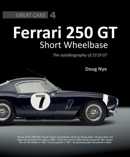 Ferrari 250 Gt Short Wheelbase: The Autobiography Of 2119 Gt