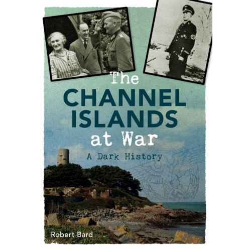The Channel Islands At War