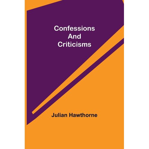 Confessions And Criticisms