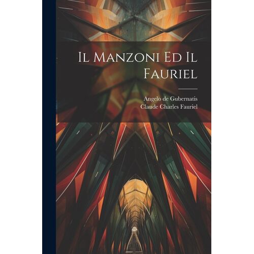 Il Manzoni Ed Il Fauriel