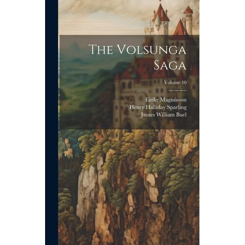 The Volsunga Saga; Volume 10