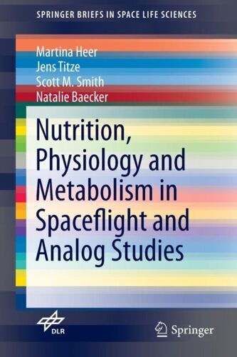 Nutrition Physiology And Metabolism In Spaceflight And Analog Studies