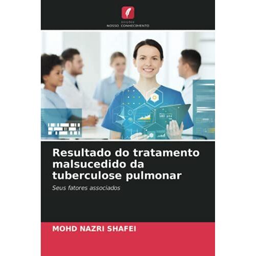 Resultado Do Tratamento Malsucedido Da Tuberculose Pulmonar