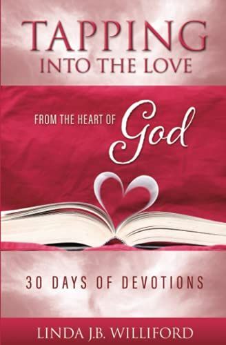 Tapping Into The Love: From The Heart Of God
