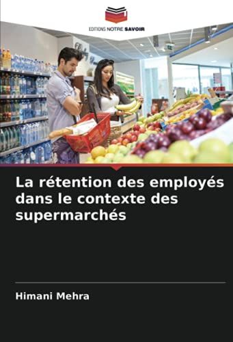 La Rétention Des Employés Dans Le Contexte Des Supermarchés