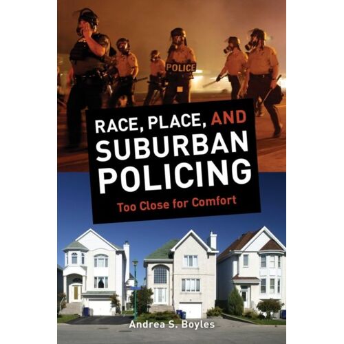 Race, Place, And Suburban Policing