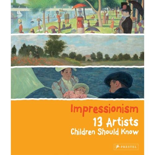 Impressionism : 13 Artists Children Should Know