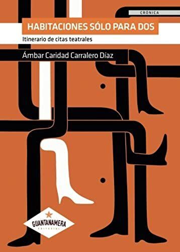 Habitaciones Sólo Para Dos: Itinerario De Citas Teatrales (Spanish Edition)