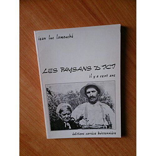 Les Paysans D'ici Il Y A Cent Ans