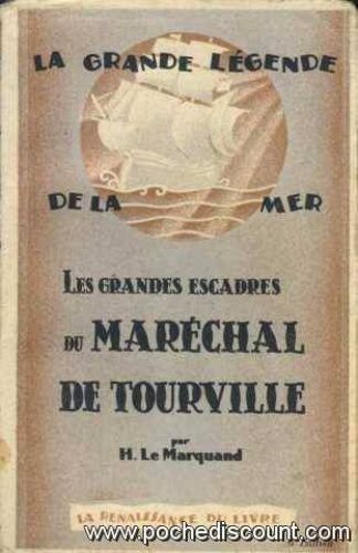 Les Grandes Escadres Du Marechal De Tourville.