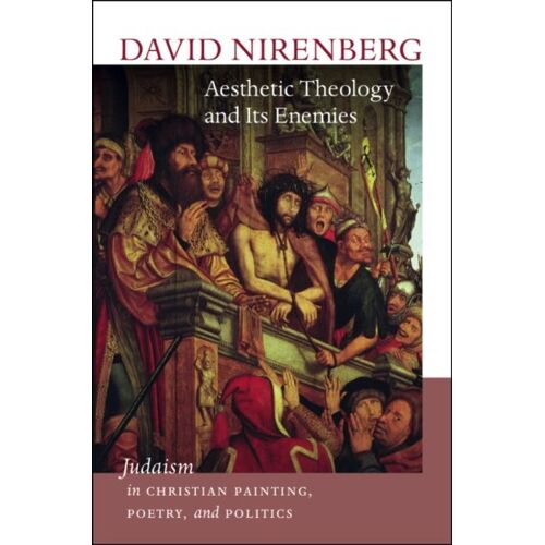Aesthetic Theology And Its Enemies - Judaism In Christian Pa