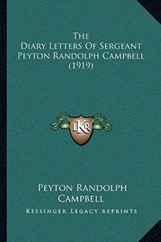 The Diary Letters Of Sergeant Peyton Randolph Campbell (1919)