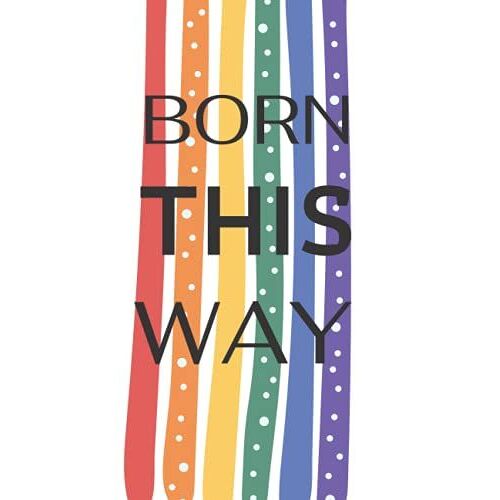 Born This Way: Lined Noteboook