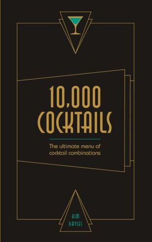 10 000 Cocktails - The Ultimate Menu Of Cocktail Combinations