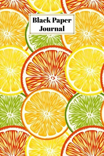 Black Paper Journal: Black Paper Journal Citrus Fruits Cover, 6x9 Black Paper Journal With Lined Black Pages | Reverse Color Notebook | Black Out Paper | Lightly Lined | 120 Pages | By Bernhard Blank
