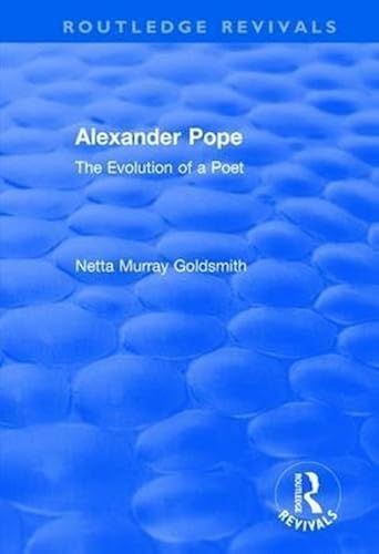 Alexander Pope: The Evolution Of A Poet (Routledge Revivals)