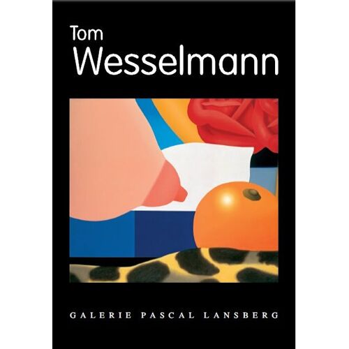 Tom Wesselman Galerie Pascal Lansberg