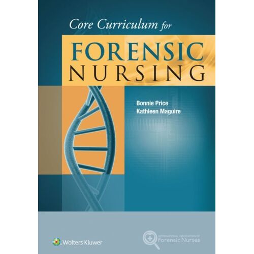 Core Curriculum For Forensic Nursing