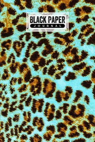Black Paper Journal: Leopard Print Cover Black Paper Journal, Solid Black Journal With Black Pages | Reverse Color Notebook | Black Out Paper, 120 Pages, Size 6" X 9" By Bernard John