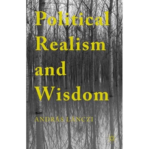 Political Realism And Wisdom